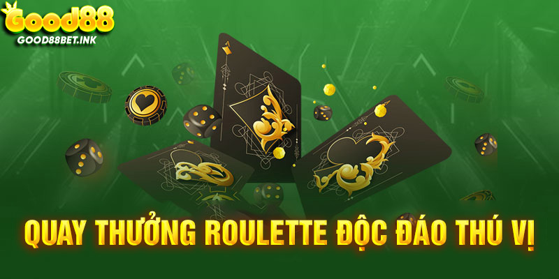 Trò chơi quay thưởng đầy yếu tố may rủi - Roulette